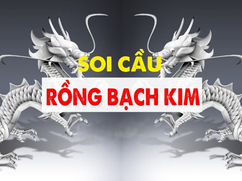 Soi cầu Rồng Bạch Kim được thực hiện như thế nào