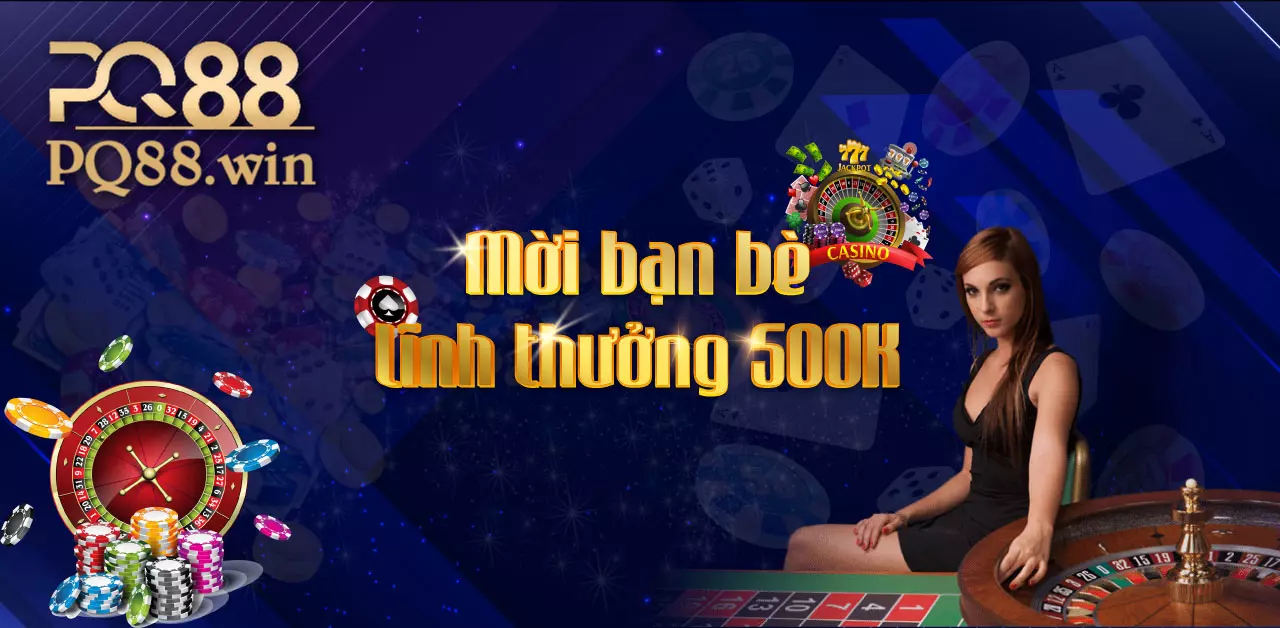 Mời Bạn Bè Lĩnh Thưởng 500,000VNĐ