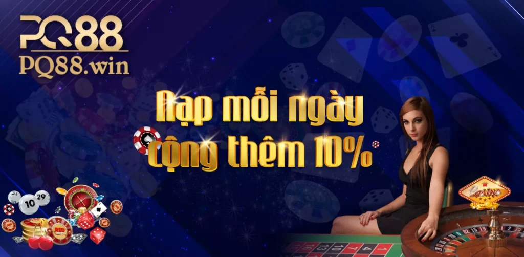 Nạp Mỗi Ngày Cộng Thêm 10% Cho Người Chơi Tại VUI88