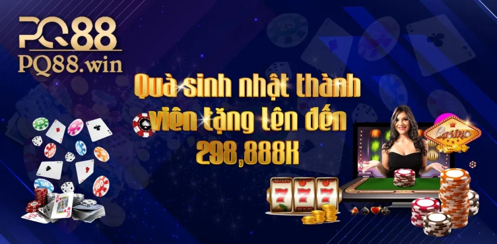 Quà sinh nhật thành viên tặng lên đến 298888k