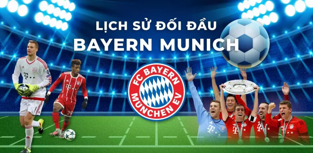 Lịch Sử Đối Đầu Bayern Munich Tìm Hiểu Chi Tiết